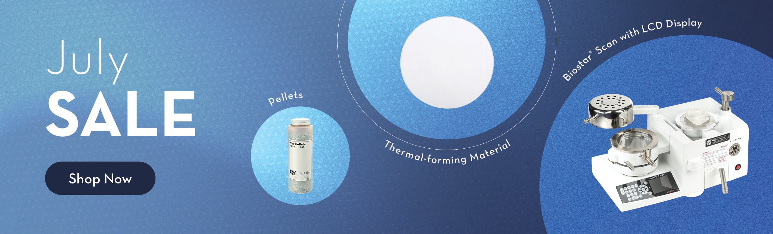 July Sale at Great Lakes Dental Technologies! Save on Biostar®, thermal-forming material, pellets, and more!