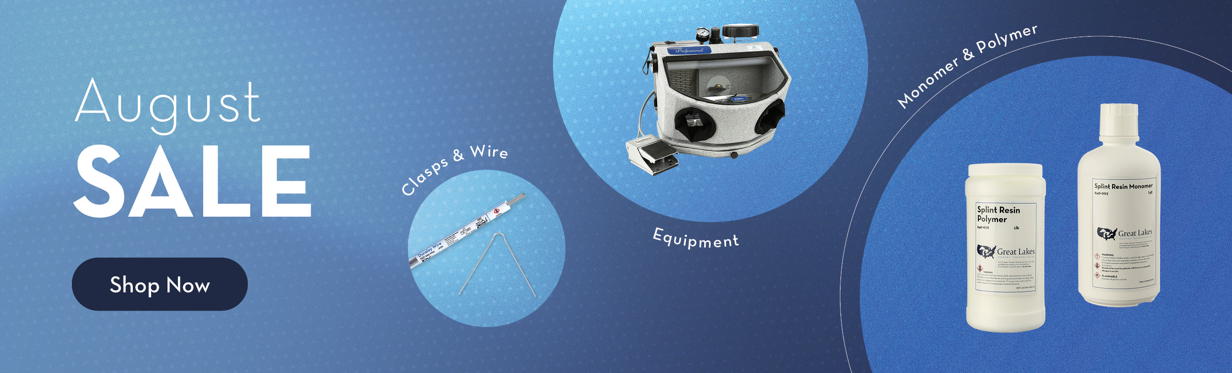 August Sale at Great Lakes Dental Technologies! Save on clasps & wire, equipment, monomer & polymer, and more!
